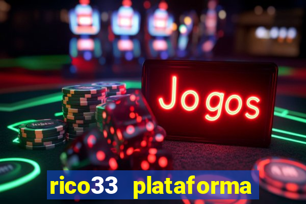 rico33 plataforma de jogos